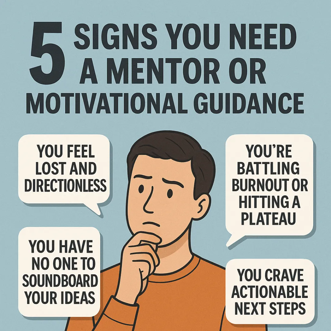5 Signs You Might Need a Mentor or Motivational Help